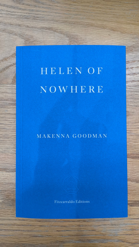 Helen of Nowhere by Makenna Goodman