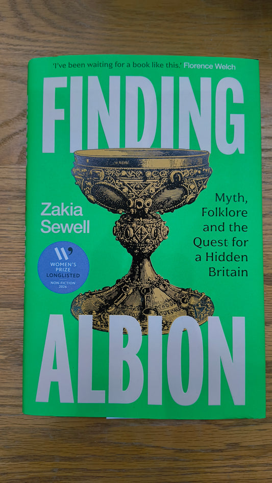 Finding Albion : Myth, Folklore and the Quest for a Hidden Britain - by Zakia Sewell